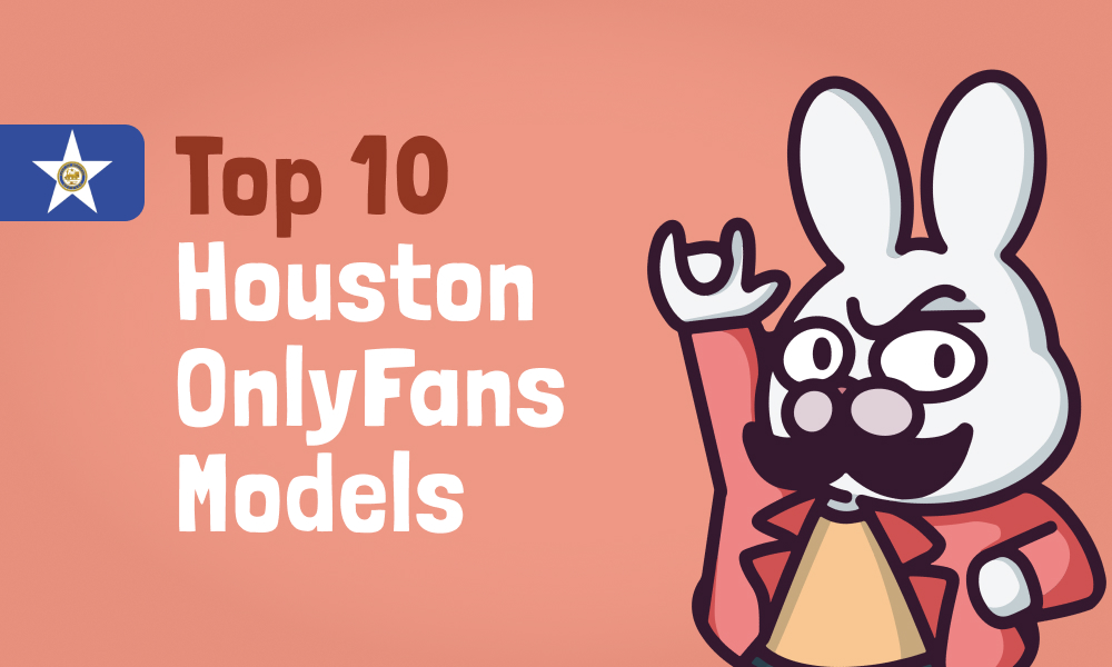 Top 10 Houston OnlyFans Models In 2025