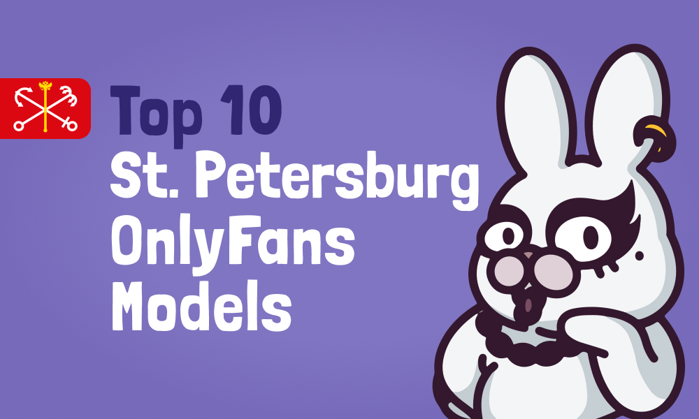 Top 10 St. Petersburg OnlyFans Models In 2025