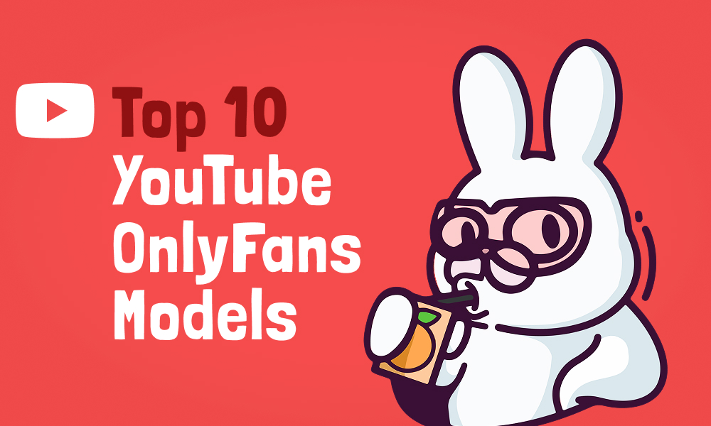 Top 10 YouTube OnlyFans Models In 2025