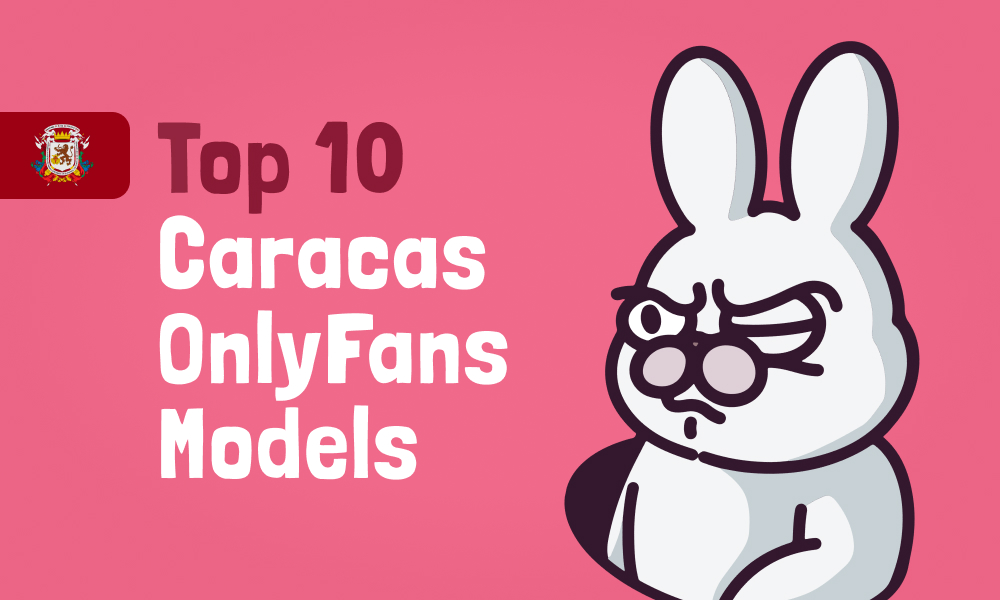 Top 10 Caracas OnlyFans Models In 2025